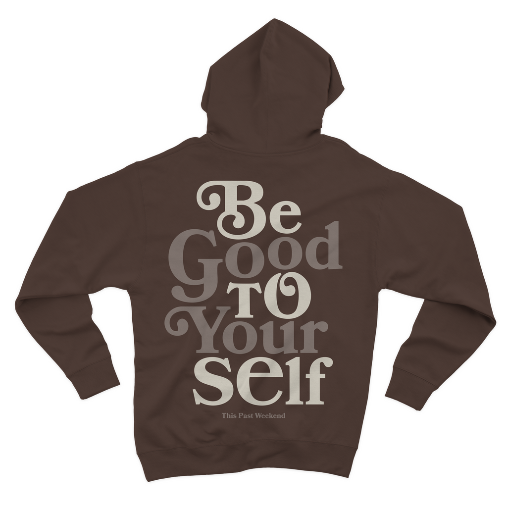 Be Good To Yourself Brown Hoodie