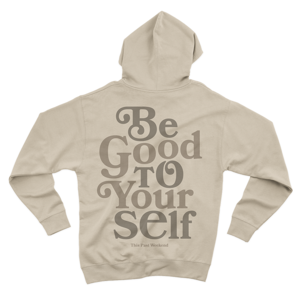 Be Good To Yourself Cement Hoodie